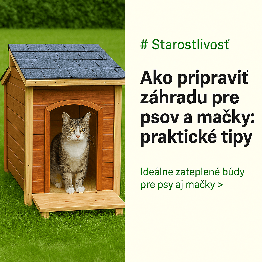 Ako pripraviť záhradu pre psov a mačky? Praktické tipy + ideálne zateplené búdy